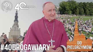 #40DrogaWiary - Biskup Andrzej Jeż do pielgrzymów