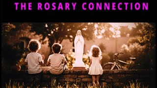 "The Rosary Connection" - WORLD ROSARY DAY Movie