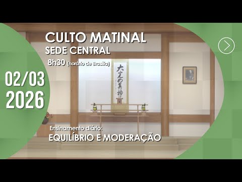 Culto Matinal | Sede Central - 02/03/2026