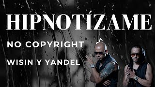 🎵 ¡Hipnotízame ! 🌀 Wisin &amp; Yandel Ft Daddy Yankee - [No Copyright] 💫 Dale Magia a tus Videos ! ✨