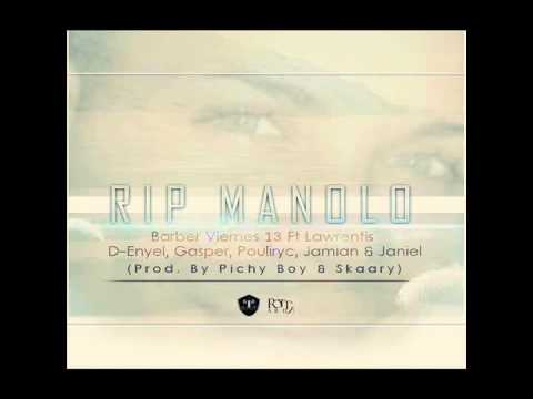Rip Manolo - Barber Viernes 13 ft D-Enyel - Lawrentis - Pouliryc - Gasper - Yamian & Janiel