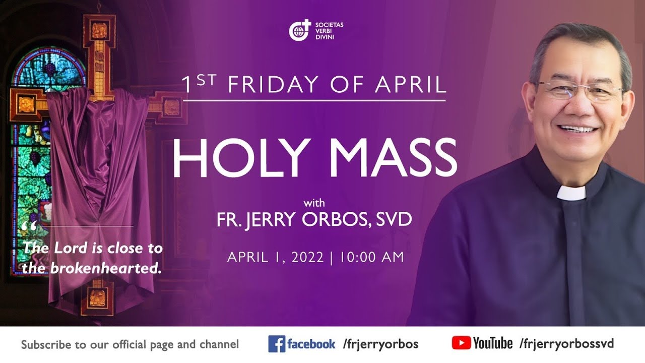 Holy Mass 10:00AM, 1 April 2022 with Fr. Jerry Orbos