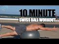 10 Minute Swiss Ball Workout -Follow Along Workout