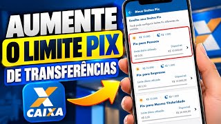 COMO AUMENTAR O LIMITE DE PIX DE TRANSFERÊNCIAS PELO APP CAIXA (DIÁRIO E NOTURNO)