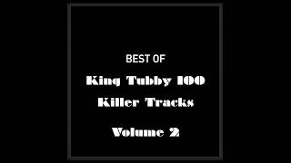Best of King Tubby 100 Killer Tracks - Volume 2
