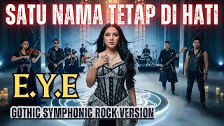 Download lagu Satu Nama Tetap di Hati 🎵Cover Paling Epik Sepanjang Masa| E.Y.E Gothic Symphonic Rock mp3