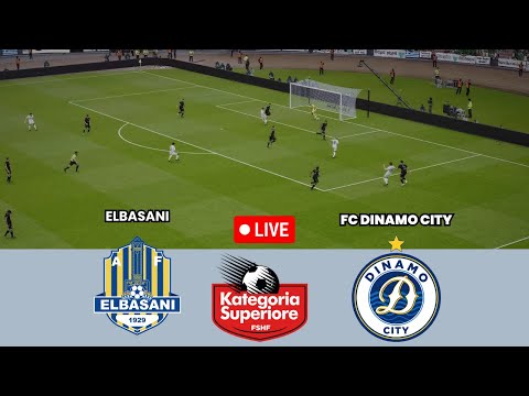 Elbasani vs FC Dinamo City | Kategoria Superiore 2026