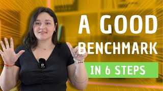 How to Make a Benchmark in 6 easy Steps
