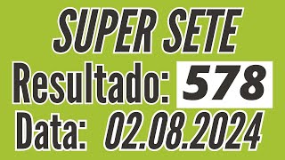 Super Sete 578 de hoje,  Resultado Super Sete Hoje, SUPER SETE de hoje,