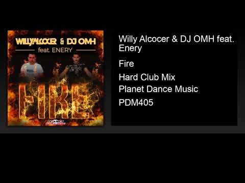 Willy Alcocer & DJ OMH feat. Enery - Fire (Hard Club Mix)