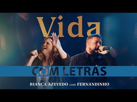 Vida - Bianca Azevedo Part: Fernandinho com LETRAS