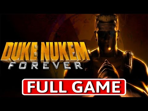 Duke Nukem Forever - FULL GAME Walkthrough Longplay