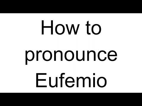 How to Pronounce Eufemio (Italian)