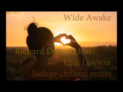 Richard Durand feat. Ellie Lawson - Wide Awake (Sadege chillout remix)