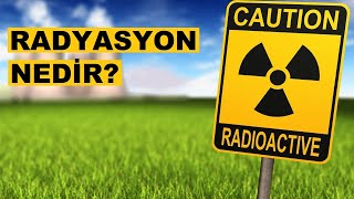 Radyasyon Nedir? Ne Değildir?
