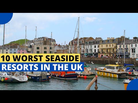 10 Worst Seaside Resort Towns in The UK
