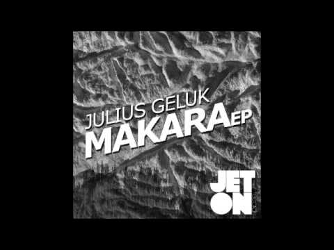 Julius Geluk - Makara [Jeton Records] JET033
