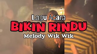 Download lagu LAGU ACARA BIKIN RINDU MELODY WIK WIK NGGINUS LEBU REMIX mp3