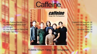 Download lagu Caffeine - Koleksi Album Yang Tak Terlupakan mp3 Download lagu Caffeine - Koleksi Album Yang Tak Terlupakan mp3