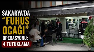 Sakarya’da Fuhuş Ocağı Operasyonu 4 Tutuklama