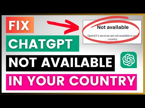 How To Fix ChatGPT Not Available In Your Country?