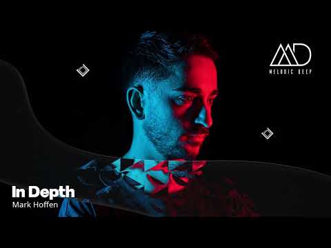 Mark Hoffen // IN DEPTH [Melodic Deep Mix Series] | Melodic House & Techno Live Set 2023