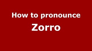 How to pronounce Zorro