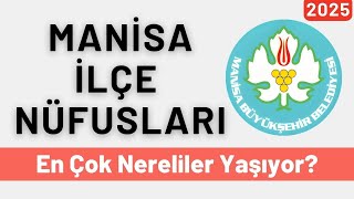 2025 Manisa İlçe Nüfusları - İlçe İlçe En Çok Nereliler Yaşıyor? - Tür