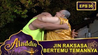 Download lagu Jin Raksasa Ketemu Kembarannya -  Aladdin Eps 35 Part 1 mp3