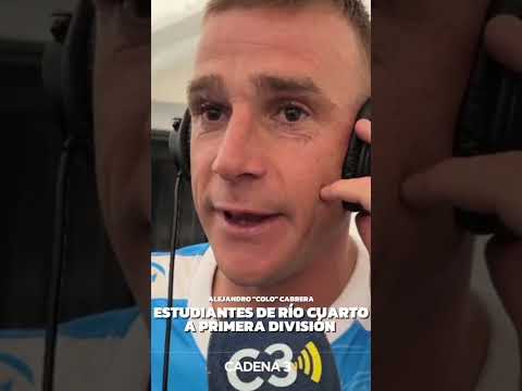 ESTUDIANTES DE RÍO CUARTO A PRIMERA DIVISIÓN | COLO CABRERA Cadena 3