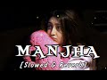 Manjha (Slowed & Reverb) | Lofi song | Himesh Reshmiya