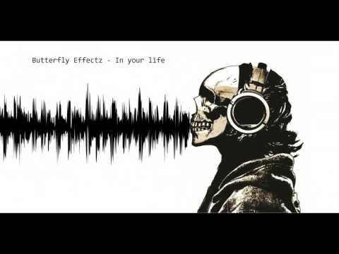 Butterfly Effectz - In your life