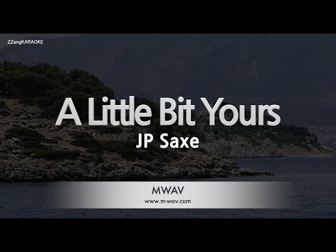 JP Saxe-A Little Bit Yours (Karaoke Version)