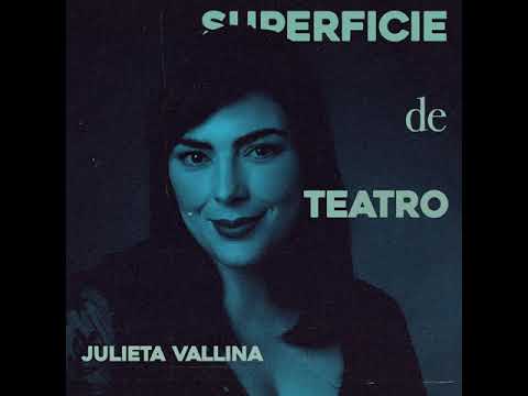 Superficie de Teatro | Julieta Vallina