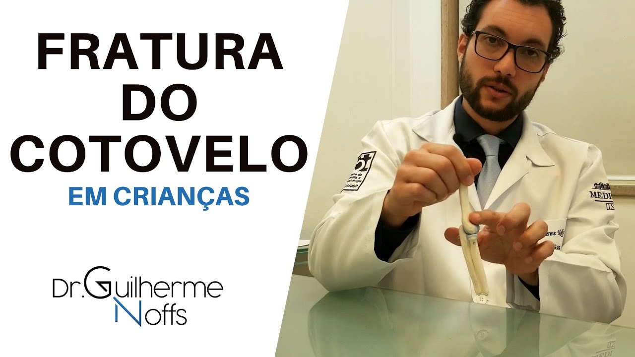 Fratura do Cotovelo em Crianças - Dr Guilherme Noffs