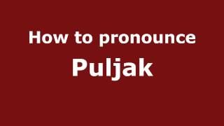 How to pronounce Puljak