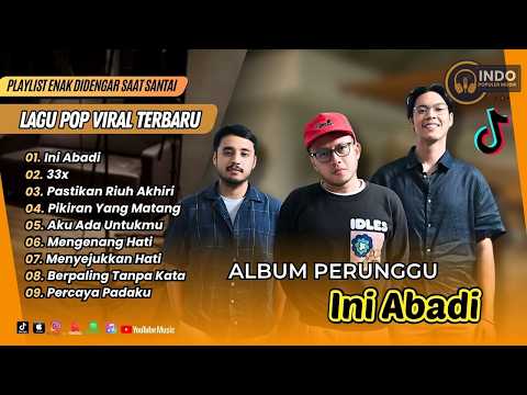 Perunggu - INI ABADI - 33X - PASTIKAN RIUH AKHIRI MALAMMU - AKU ADA UNTUKMU || LAGU TERPOPULER 2026