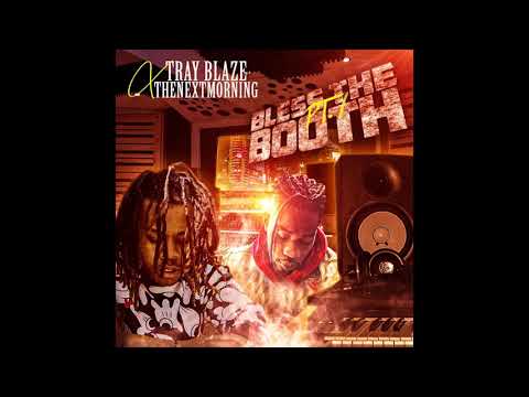 Tray Blaze X TheNextMorning - Bless The Booth pt.1