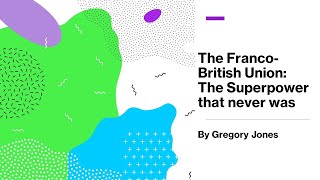The Franco-British Union - The Superpower that never was by Grogory Jones