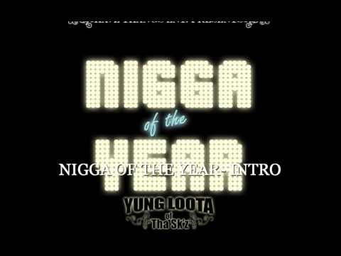 YUNG LOOTA - INTRO (NIGGA OF THE YEAR)