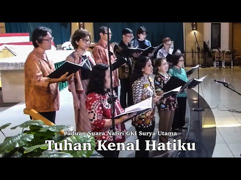 Tuhan Kenal Hatiku (Know My Heart) - Paduan Suara Nafiri GKI Surya Utama
