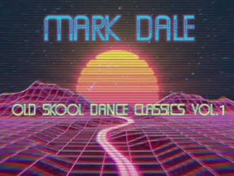DJ Mark Dale - Old Skool Dance Classics Vol.1