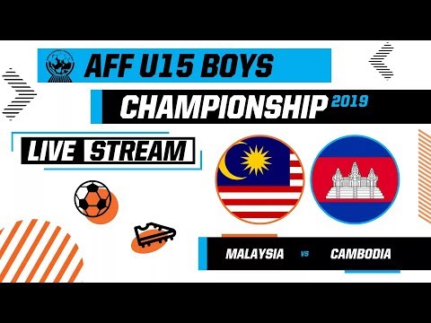 LIVE Stream: AFF U15 Championship 2019 – Malaysia vs Cambodia