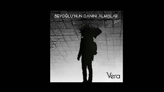 Vera - Beyoğlu'nun Canını Almışlar (#KarşınınHikayesi)