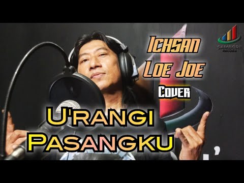 U'rangi Pasangku - Karya: Lukman Rola | Cover By Ichsan Loe Joe