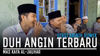Download lagu DUH ANGIN MADURA VERSI ABINIH DUWEK ( VOC MAS KAFA ) AL-JAUHAR mp3 Download lagu DUH ANGIN MADURA VERSI ABINIH DUWEK ( VOC MAS KAFA ) AL-JAUHAR mp3