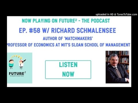 Future² ep. #58: Marketplaces with MIT's Richard Schmalensee