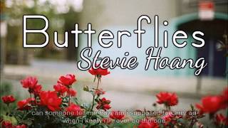 Stevie Hoang - &quot;Butterflies&quot; Lyrics