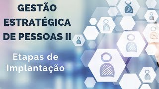 Gestão Estratégica de Pessoas - Etapas de Implantação GEP II