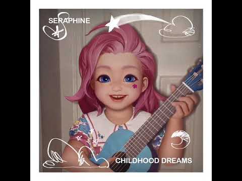 Seraphine - Childhood Dreams (Official Audio)